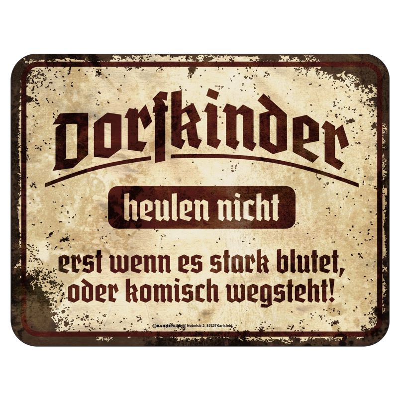 Blechschild - Dorfkinder heulen nicht