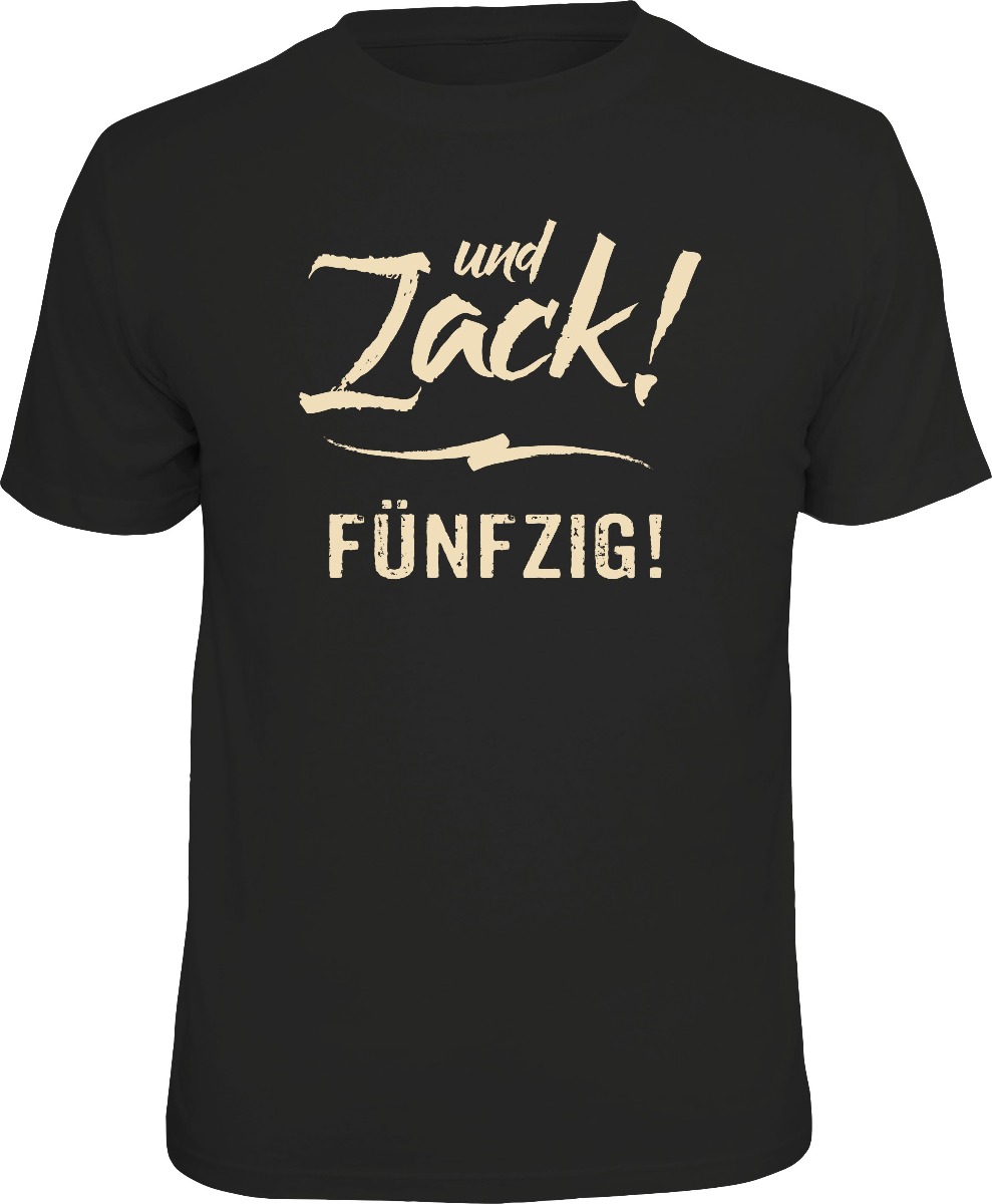 Fun T-Shirt - und Zack - Fünfzig!