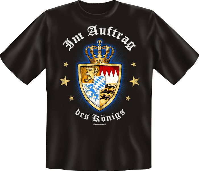 Fun T-Shirt - Bayern - Im Auftrag des Königs