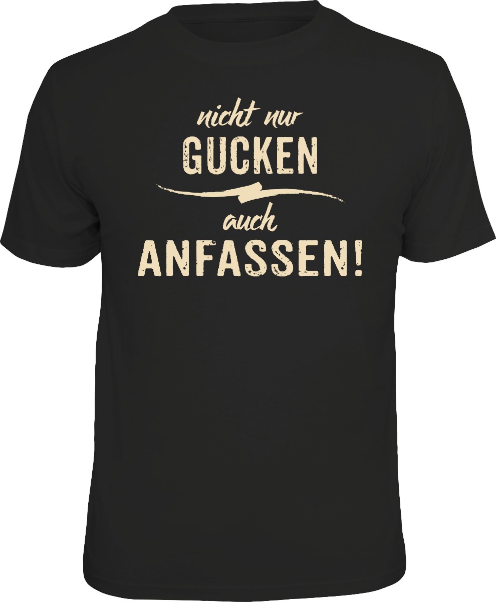 Fun T-Shirt - nicht nur GUCKEN - auch ANFASSEN!