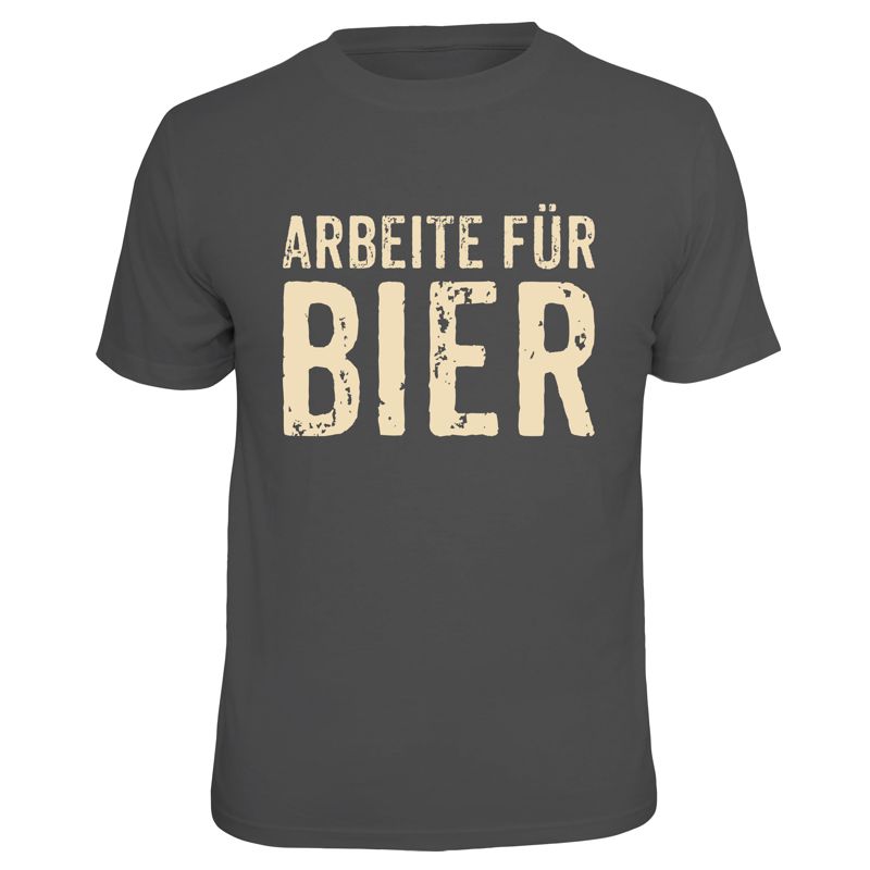 T-Shirt - Arbeite für Bier